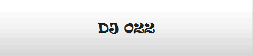 DJ 022