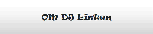 OM DJ Listen